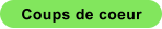 Coups de coeur