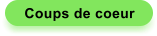 Coups de coeur