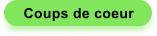 Coups de coeur