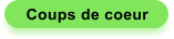 Coups de coeur